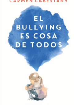 Descargar El Bullying Es Cosa de Todos de Carmen Cabestany pdf