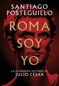 Descargar Roma soy yo de Santiago Posteguillo pdf epub mobi