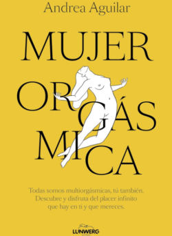 descargar Mujer orgásmica- Todas somos multiorgásmicas, tú también. pdf