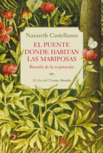 El puente donde habitan las mariposas de Nazareth Castellanos