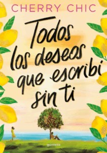Todos los deseos que escribí sin ti de Cherry Chic pdf epub mobi
