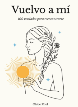 Vuelvo a mí 100 verdades para reencontrarte