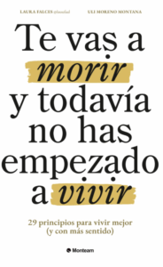 Te vas a morir y todavía no has empezado a vivir de Laura Falces